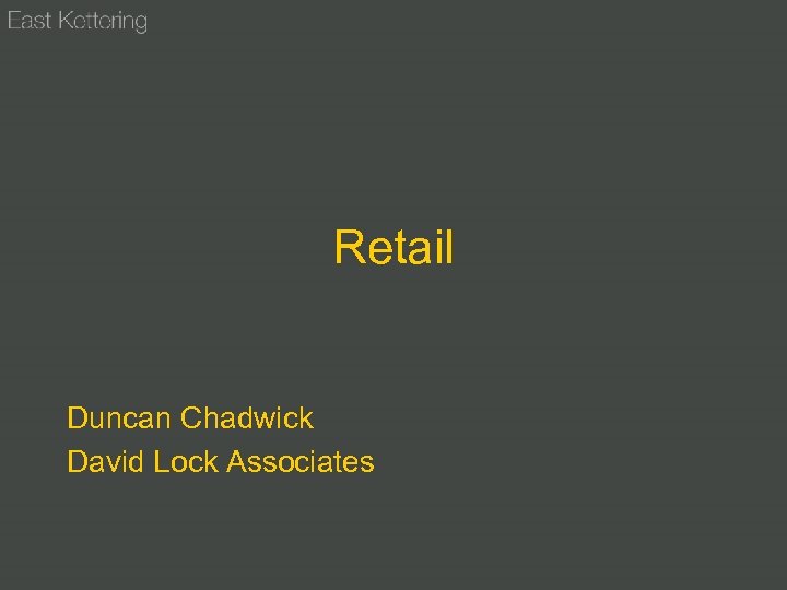 Retail Duncan Chadwick David Lock Associates 