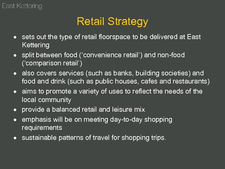 Retail Strategy sets out the type of retail floorspace to be delivered at East