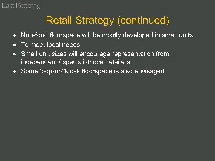 Retail Strategy (continued) Non-food floorspace will be mostly developed in small units To meet