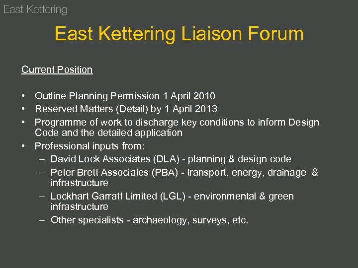 East Kettering Liaison Forum Current Position • Outline Planning Permission 1 April 2010 •