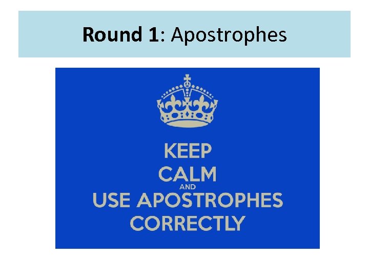 Round 1: Apostrophes 