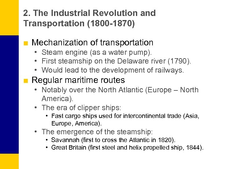 2. The Industrial Revolution and Transportation (1800 -1870) ■ Mechanization of transportation • Steam