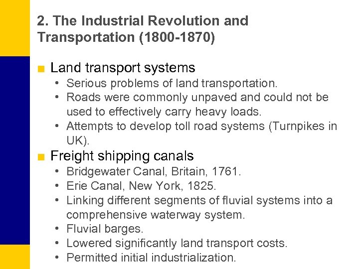 2. The Industrial Revolution and Transportation (1800 -1870) ■ Land transport systems • Serious