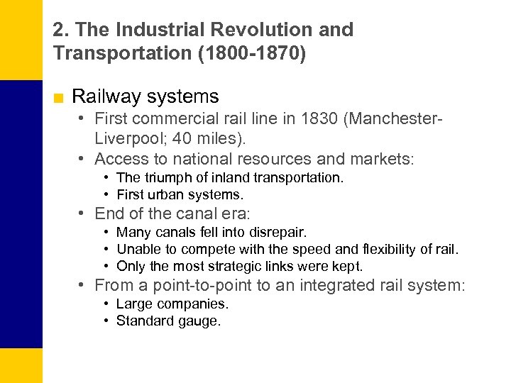 2. The Industrial Revolution and Transportation (1800 -1870) ■ Railway systems • First commercial