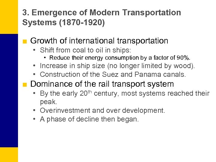 3. Emergence of Modern Transportation Systems (1870 -1920) ■ Growth of international transportation •