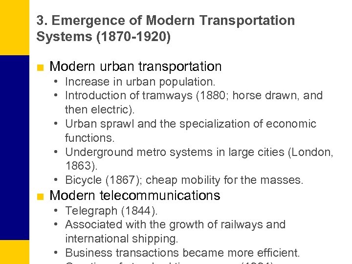 3. Emergence of Modern Transportation Systems (1870 -1920) ■ Modern urban transportation • Increase