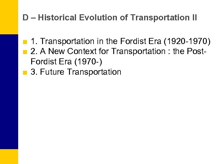 D – Historical Evolution of Transportation II ■ 1. Transportation in the Fordist Era