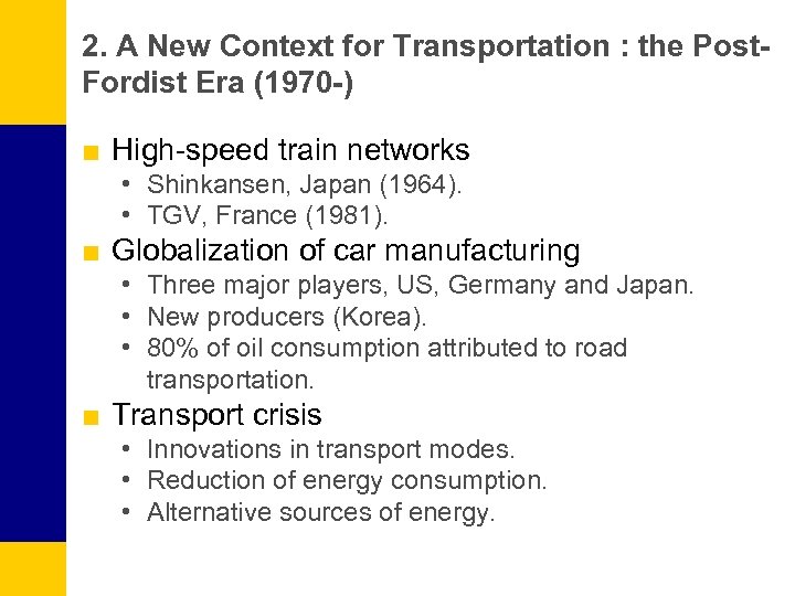 2. A New Context for Transportation : the Post. Fordist Era (1970 -) ■
