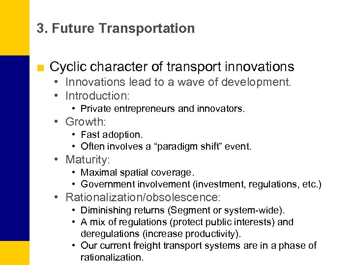 3. Future Transportation ■ Cyclic character of transport innovations • Innovations lead to a