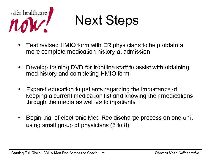 Next Steps • Test revised HMIO form with ER physicians to help obtain a