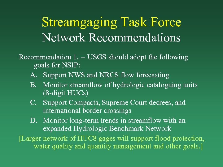 Streamgaging Task Force Network Recommendations Recommendation 1. -- USGS should adopt the following goals