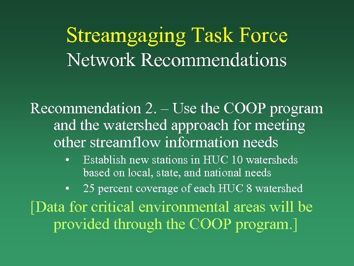 Streamgaging Task Force Network Recommendations Recommendation 2. – Use the COOP program and the