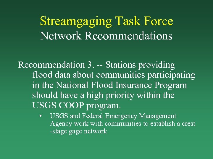 Streamgaging Task Force Network Recommendations Recommendation 3. -- Stations providing flood data about communities
