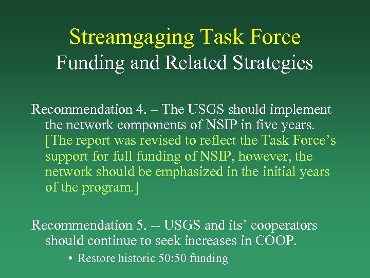 Streamgaging Task Force Funding and Related Strategies Recommendation 4. – The USGS should implement