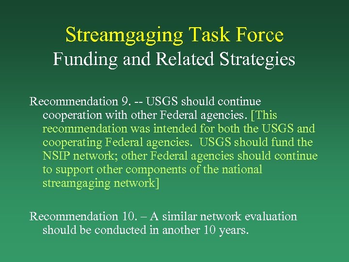 Streamgaging Task Force Funding and Related Strategies Recommendation 9. -- USGS should continue cooperation