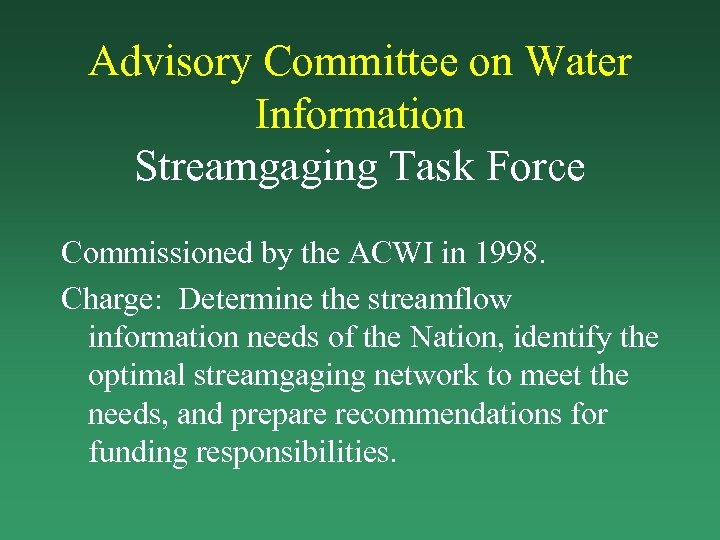 Advisory Committee on Water Information Streamgaging Task Force Commissioned by the ACWI in 1998.