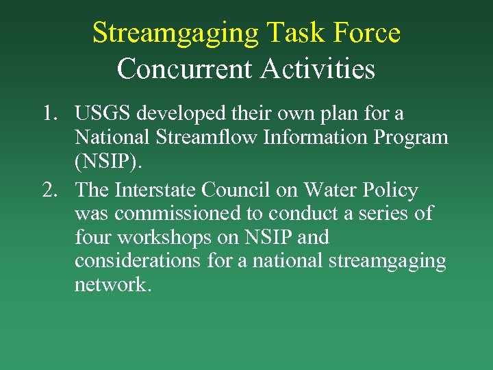 Streamgaging Task Force Concurrent Activities 1. USGS developed their own plan for a National