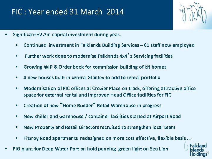 FIC : Year ended 31 March 2014 • Significant £ 2. 7 m capital