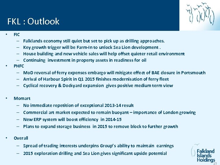 FKL : Outlook • • FIC – Falklands economy still quiet but set to
