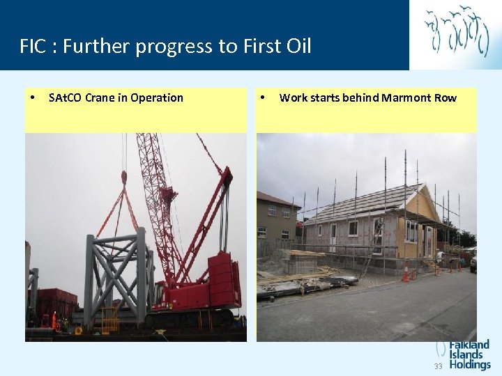 FIC : Further progress to First Oil • SAt. CO Crane in Operation •