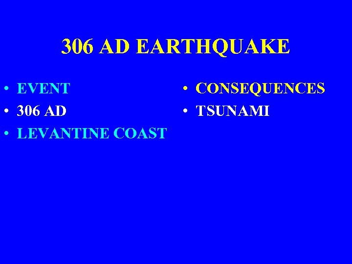 306 AD EARTHQUAKE • EVENT • CONSEQUENCES • 306 AD • TSUNAMI • LEVANTINE