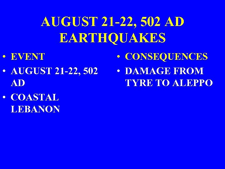 AUGUST 21 -22, 502 AD EARTHQUAKES • EVENT • AUGUST 21 -22, 502 AD