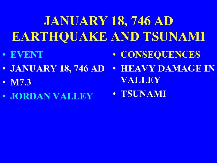 JANUARY 18, 746 AD EARTHQUAKE AND TSUNAMI • • EVENT • CONSEQUENCES JANUARY 18,