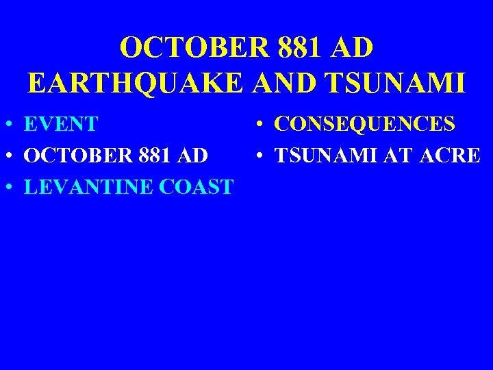 OCTOBER 881 AD EARTHQUAKE AND TSUNAMI • EVENT • CONSEQUENCES • OCTOBER 881 AD