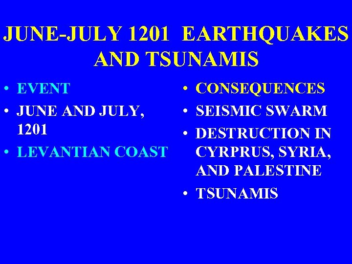 JUNE-JULY 1201 EARTHQUAKES AND TSUNAMIS • EVENT • CONSEQUENCES • JUNE AND JULY, •