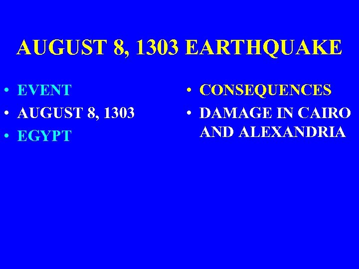 AUGUST 8, 1303 EARTHQUAKE • EVENT • AUGUST 8, 1303 • EGYPT • CONSEQUENCES