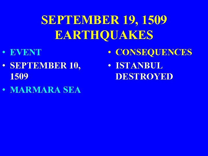 SEPTEMBER 19, 1509 EARTHQUAKES • EVENT • SEPTEMBER 10, 1509 • MARMARA SEA •