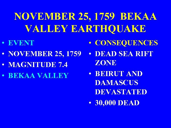NOVEMBER 25, 1759 BEKAA VALLEY EARTHQUAKE • • EVENT • CONSEQUENCES NOVEMBER 25, 1759