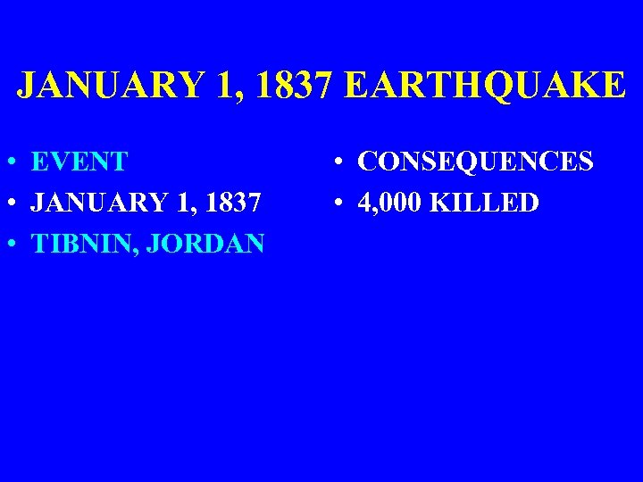 JANUARY 1, 1837 EARTHQUAKE • EVENT • JANUARY 1, 1837 • TIBNIN, JORDAN •