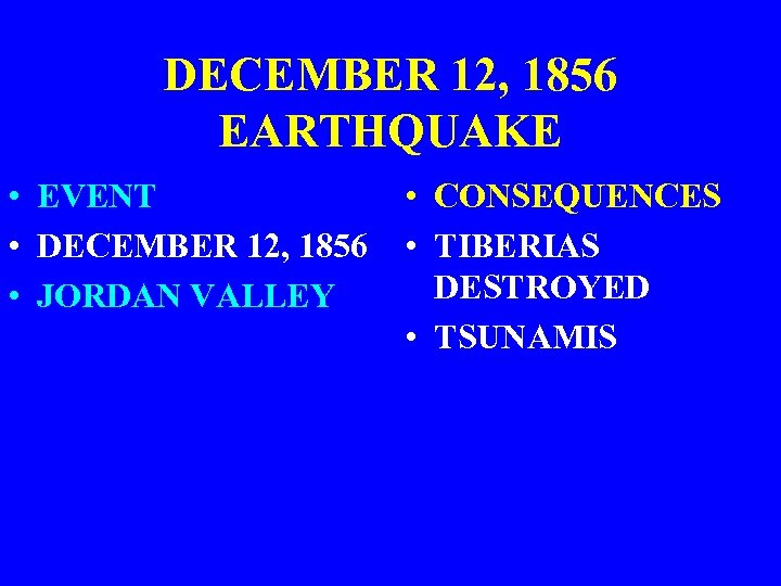 DECEMBER 12, 1856 EARTHQUAKE • EVENT • DECEMBER 12, 1856 • JORDAN VALLEY •