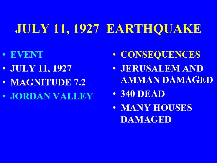 JULY 11, 1927 EARTHQUAKE • • EVENT JULY 11, 1927 MAGNITUDE 7. 2 JORDAN