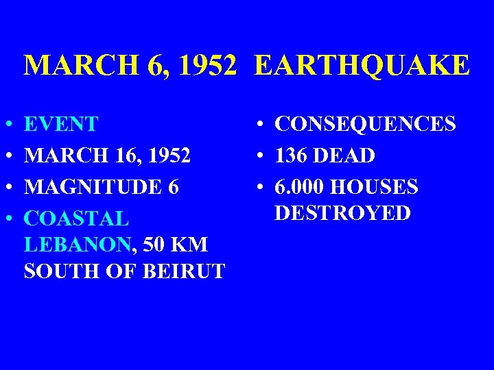 MARCH 6, 1952 EARTHQUAKE • • EVENT MARCH 16, 1952 MAGNITUDE 6 COASTAL LEBANON,