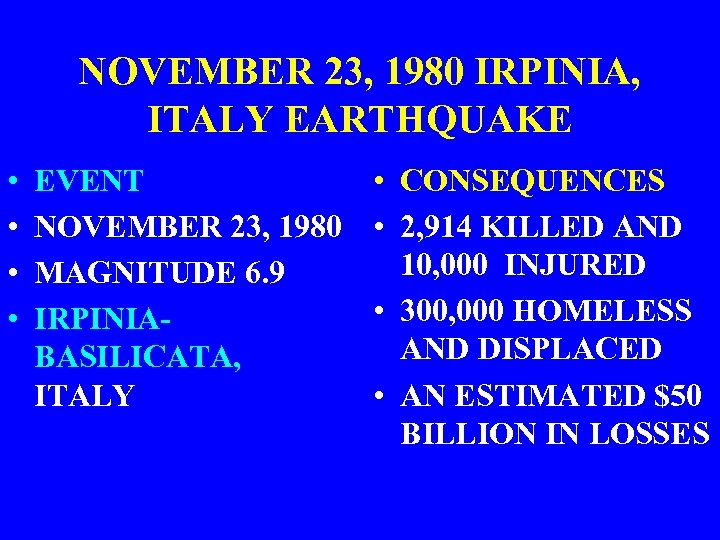 NOVEMBER 23, 1980 IRPINIA, ITALY EARTHQUAKE • • EVENT NOVEMBER 23, 1980 MAGNITUDE 6.