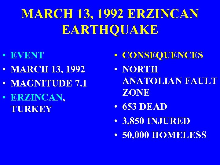 MARCH 13, 1992 ERZINCAN EARTHQUAKE • • EVENT MARCH 13, 1992 MAGNITUDE 7. 1