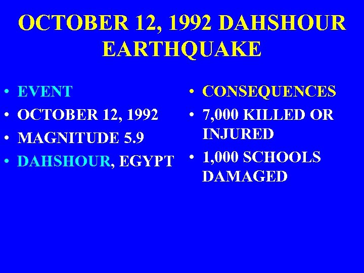 OCTOBER 12, 1992 DAHSHOUR EARTHQUAKE • • EVENT • CONSEQUENCES OCTOBER 12, 1992 •