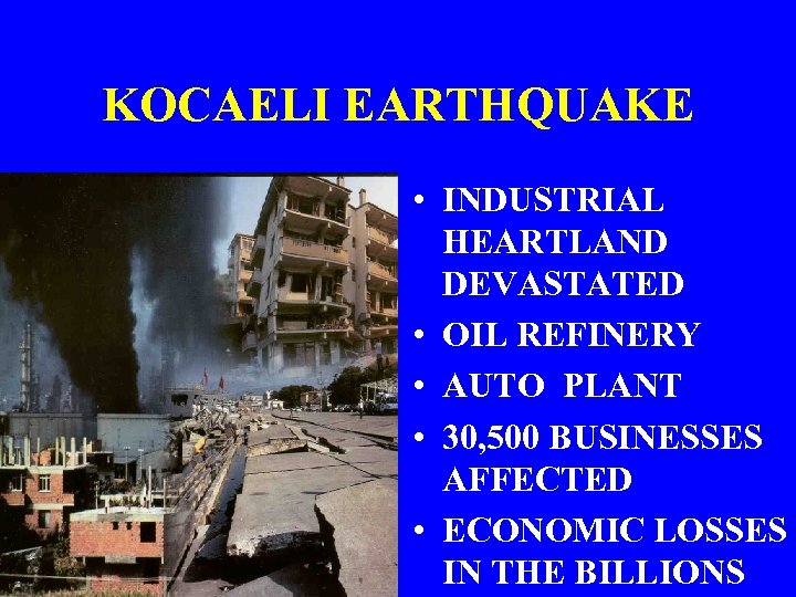 KOCAELI EARTHQUAKE • INDUSTRIAL HEARTLAND DEVASTATED • OIL REFINERY • AUTO PLANT • 30,