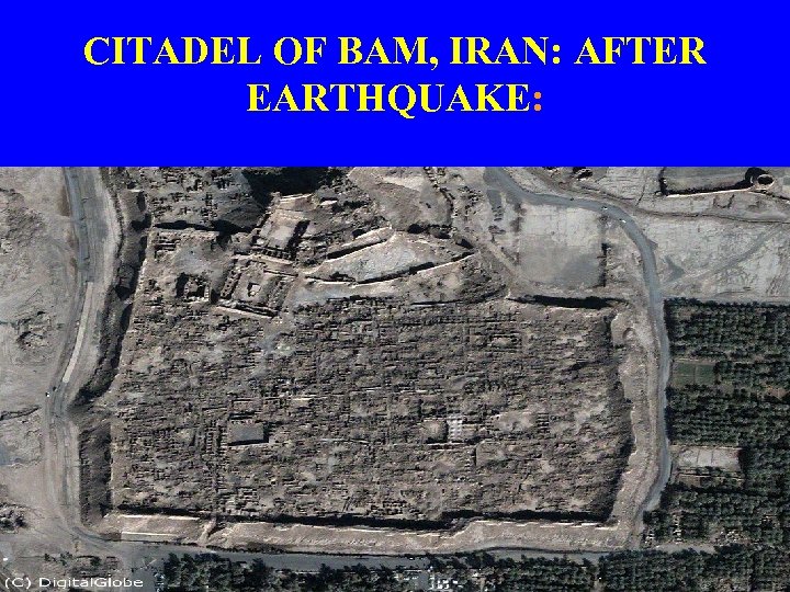 CITADEL OF BAM, IRAN: AFTER EARTHQUAKE: 