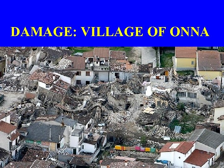  DAMAGE: VILLAGE OF ONNA 