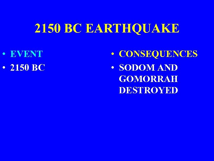 2150 BC EARTHQUAKE • EVENT • 2150 BC • CONSEQUENCES • SODOM AND GOMORRAH