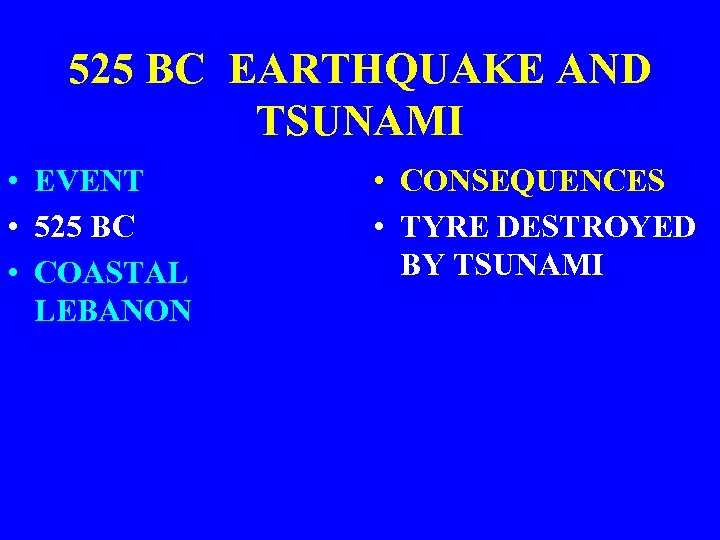 525 BC EARTHQUAKE AND TSUNAMI • EVENT • 525 BC • COASTAL LEBANON •