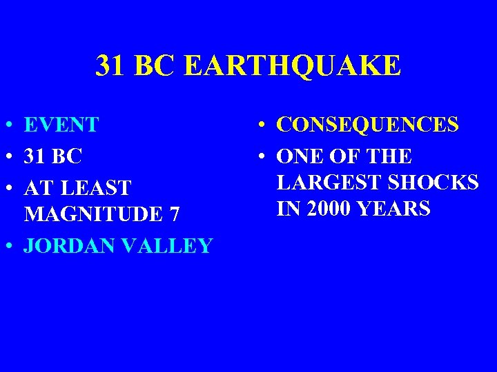 31 BC EARTHQUAKE • EVENT • 31 BC • AT LEAST MAGNITUDE 7 •