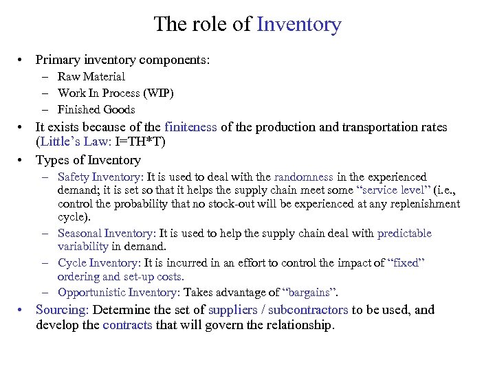 The role of Inventory • Primary inventory components: – Raw Material – Work In