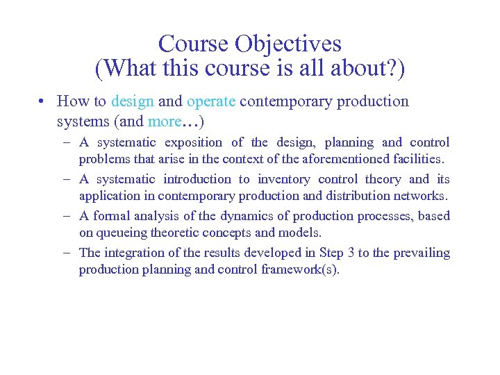 Course Objectives (What this course is all about? ) • How to design and