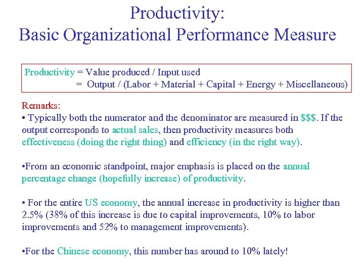 Productivity: Basic Organizational Performance Measure Productivity = Value produced / Input used = Output