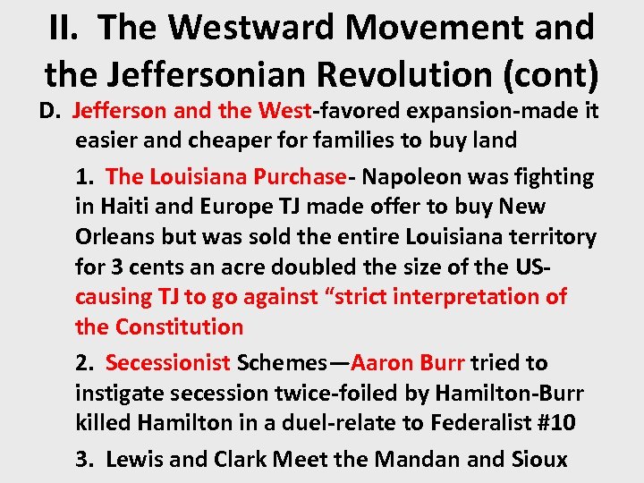 II. The Westward Movement and the Jeffersonian Revolution (cont) D. Jefferson and the West-favored