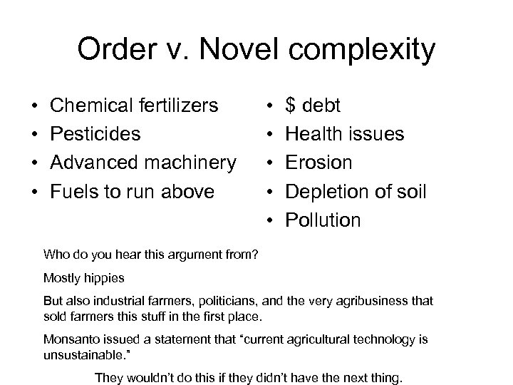 Order v. Novel complexity • • Chemical fertilizers Pesticides Advanced machinery Fuels to run